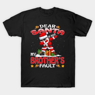 Dear Santa It Was My Brothers Fault Christmas Funny Chirtmas Gift T-Shirt